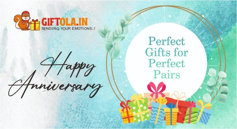 Happy Anniversary - Perfect Gifts for Perfect Pairs